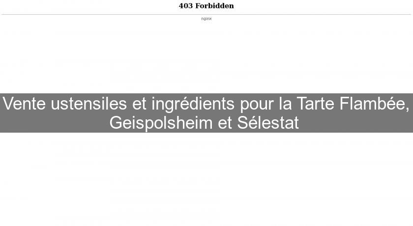 Vente ustensiles et ingrédients pour la Tarte Flambée, Geispolsheim et Sélestat Vente ustensiles et ingrédients pour la Tarte Flambée, Geispolsheim et Sélestat