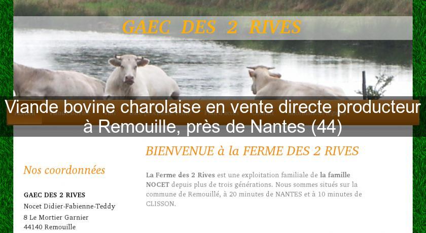 Viande bovine charolaise en vente directe producteur à Remouille, près de Nantes (44) Viande bovine charolaise en vente directe producteur à Remouille, près de Nantes (44)