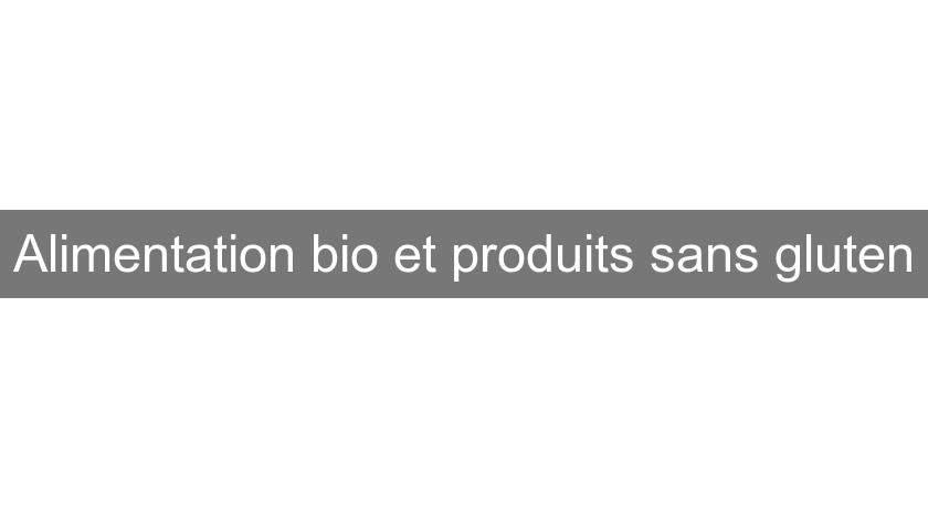 Alimentation bio et produits sans gluten Alimentation bio et produits sans gluten