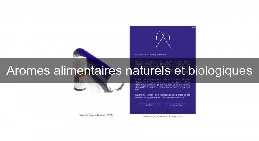Aromes alimentaires naturels et biologiques Aromes alimentaires naturels et biologiques