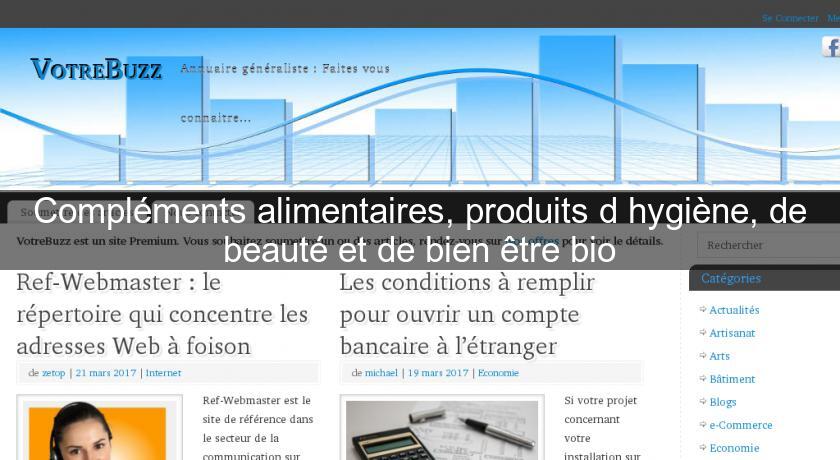 Compléments alimentaires, produits d'hygiène, de beauté et de bien être bio Compléments alimentaires, produits d'hygiène, de beauté et de bien être bio