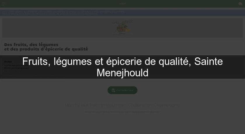 Fruits, légumes et épicerie de qualité, Sainte Menejhould Fruits, légumes et épicerie de qualité, Sainte Menejhould