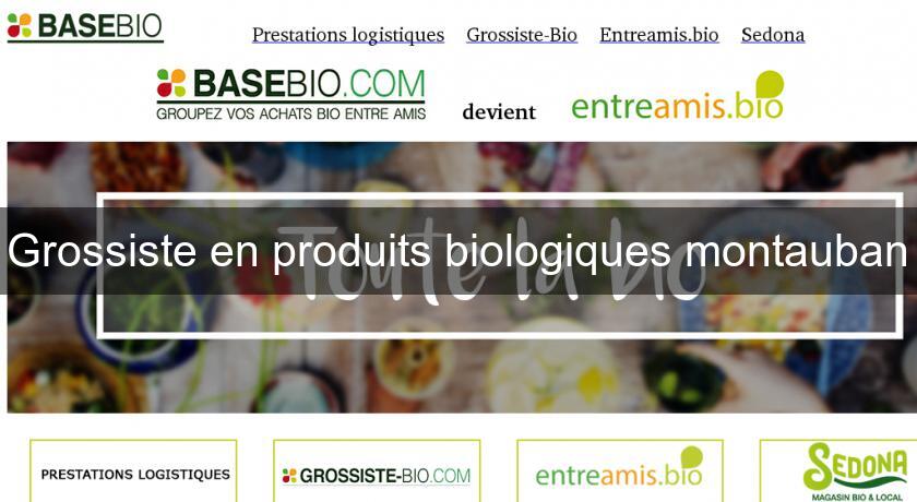 Grossiste en produits biologiques montauban Grossiste en produits biologiques montauban