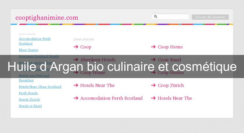 Huile d'Argan bio culinaire et cosmétique Huile d'Argan bio culinaire et cosmétique