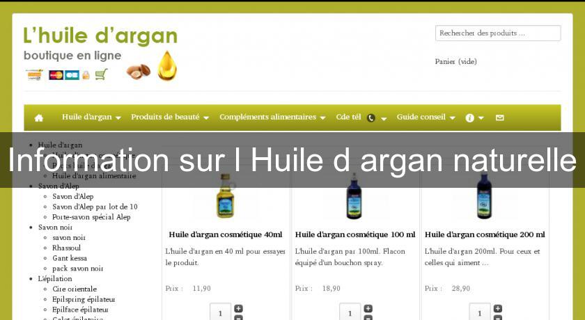 Information sur l'Huile d'argan naturelle Information sur l'Huile d'argan naturelle