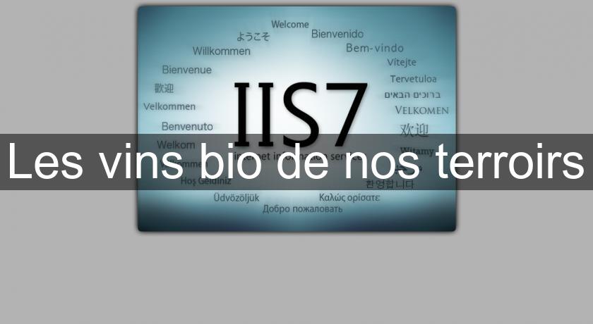 Les vins bio de nos terroirs Les vins bio de nos terroirs
