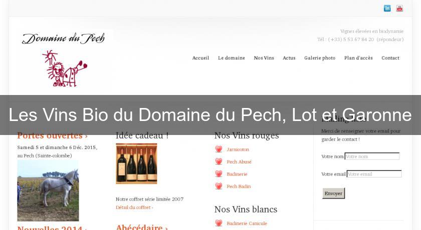 Les Vins Bio du Domaine du Pech, Lot et Garonne Les Vins Bio du Domaine du Pech, Lot et Garonne