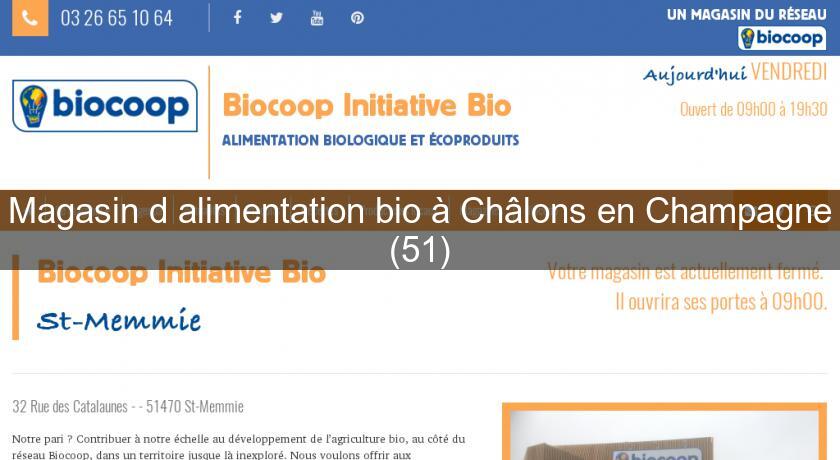 Magasin d'alimentation bio à Châlons en Champagne (51) Magasin d'alimentation bio à Châlons en Champagne (51)