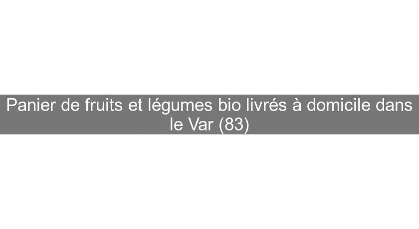Panier de fruits et légumes bio livrés à domicile dans le Var (83) Panier de fruits et légumes bio livrés à domicile dans le Var (83)