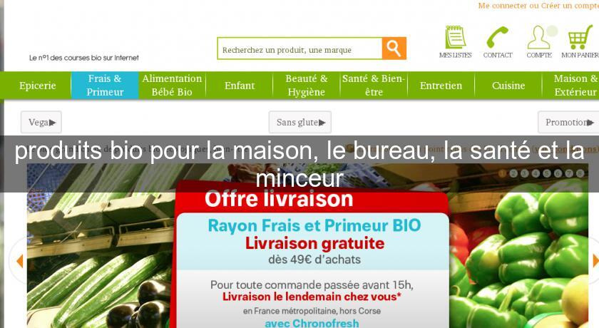 produits bio pour la maison, le bureau, la santé et la minceur produits bio pour la maison, le bureau, la santé et la minceur