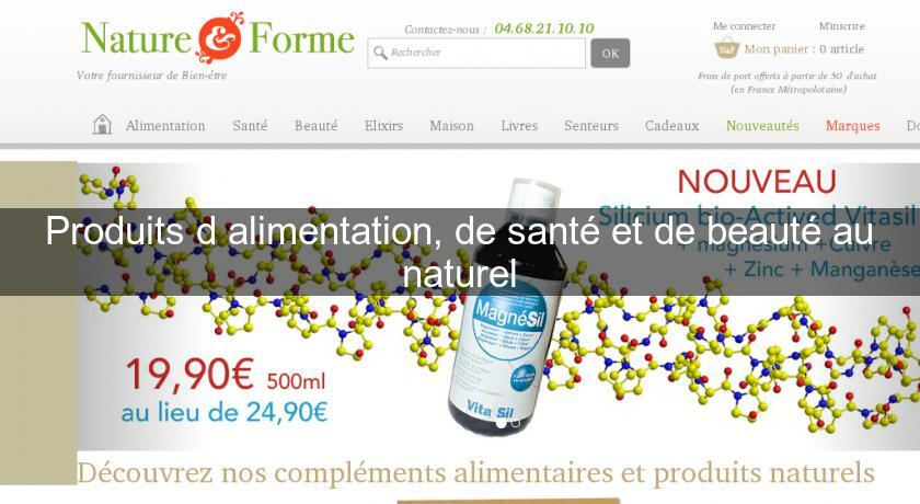 Produits d'alimentation, de santé et de beauté au naturel Produits d'alimentation, de santé et de beauté au naturel