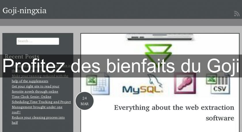 Profitez des bienfaits du Goji Profitez des bienfaits du Goji