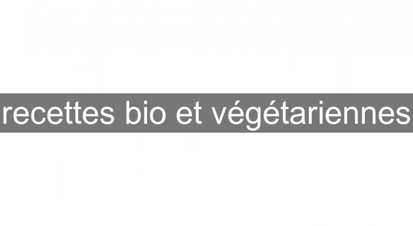 recettes bio et végétariennes recettes bio et végétariennes