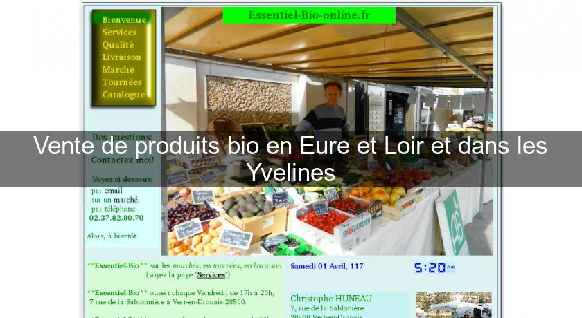 Vente de produits bio en Eure et Loir et dans les Yvelines Vente de produits bio en Eure et Loir et dans les Yvelines