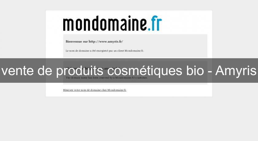 vente de produits cosmétiques bio - Amyris vente de produits cosmétiques bio - Amyris
