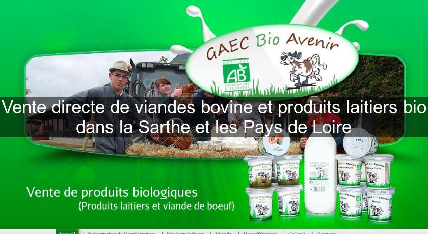 Vente directe de viandes bovine et produits laitiers bio dans la Sarthe et les Pays de Loire Vente directe de viandes bovine et produits laitiers bio dans la Sarthe et les Pays de Loire