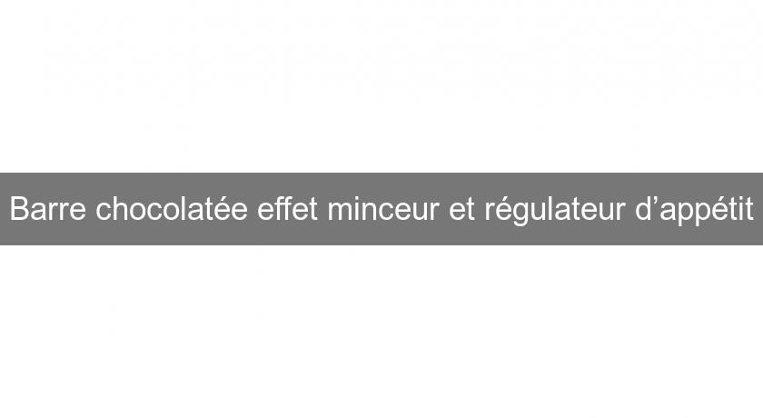 Barre chocolatée effet minceur et régulateur d’appétit Barre chocolatée effet minceur et régulateur d’appétit
