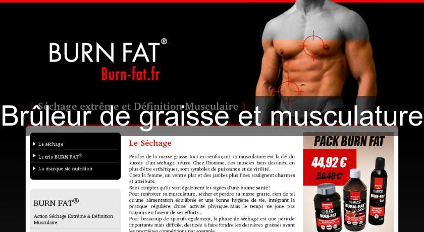 Brûleur de graisse et musculature Brûleur de graisse et musculature
