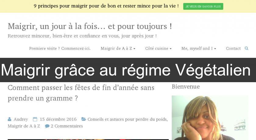 Maigrir grâce au régime Végétalien Maigrir grâce au régime Végétalien