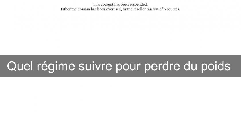 Quel régime suivre pour perdre du poids Quel régime suivre pour perdre du poids