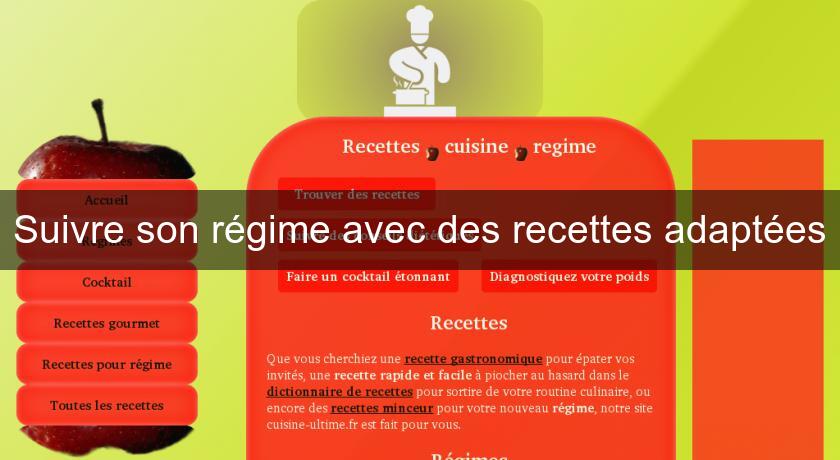 Suivre son régime avec des recettes adaptées Suivre son régime avec des recettes adaptées