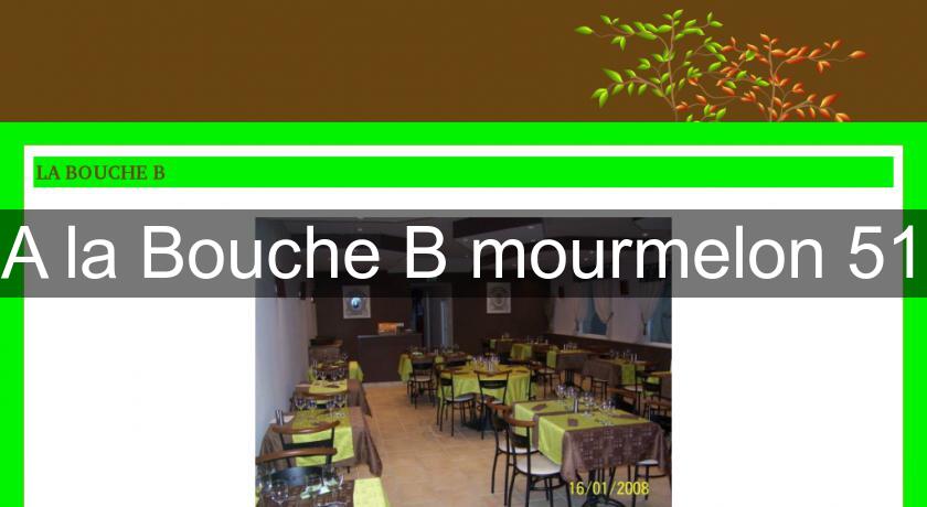 A la Bouche B mourmelon 51 A la Bouche B mourmelon 51