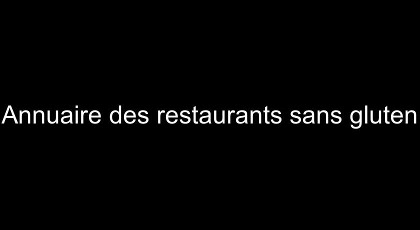 Annuaire des restaurants sans gluten Annuaire des restaurants sans gluten