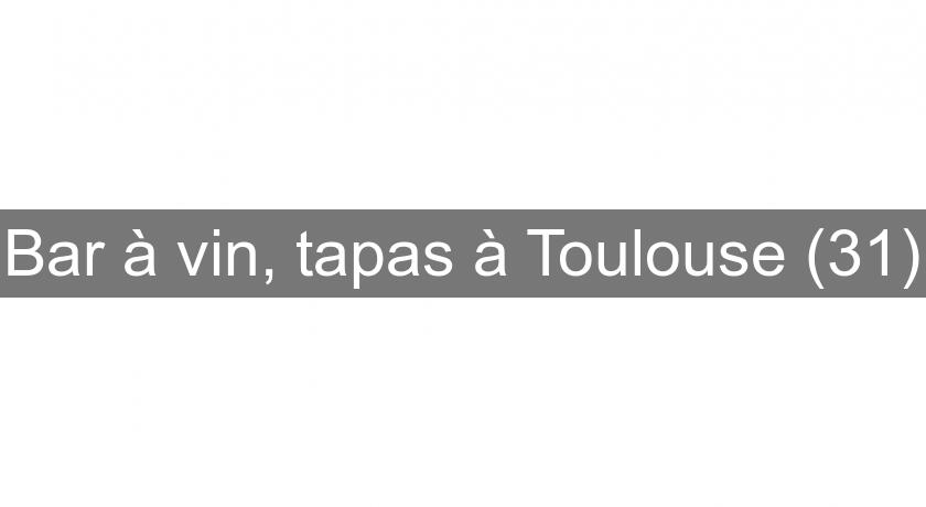 Bar à vin, tapas à Toulouse (31) Bar à vin, tapas à Toulouse (31)