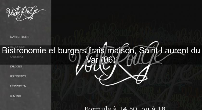 Bistronomie et burgers frais maison, Saint Laurent du Var (06) Bistronomie et burgers frais maison, Saint Laurent du Var (06)