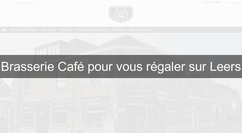 Brasserie Café pour vous régaler sur Leers Brasserie Café pour vous régaler sur Leers