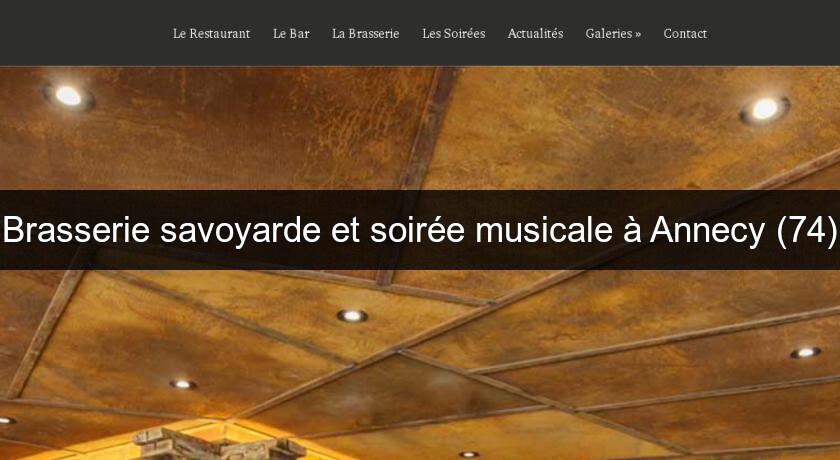 Brasserie savoyarde et soirée musicale à Annecy (74) Brasserie savoyarde et soirée musicale à Annecy (74)