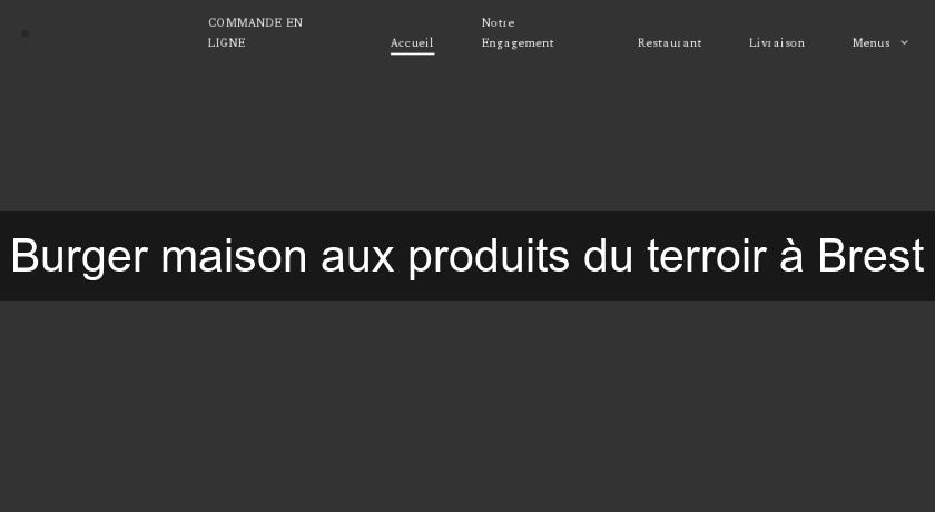 Burger maison aux produits du terroir à Brest Burger maison aux produits du terroir à Brest