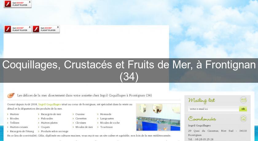 Coquillages, Crustacés et Fruits de Mer, à Frontignan (34) Coquillages, Crustacés et Fruits de Mer, à Frontignan (34)