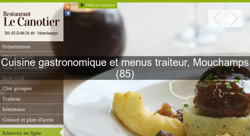 Cuisine gastronomique et menus traiteur, Mouchamps (85) Cuisine gastronomique et menus traiteur, Mouchamps (85)