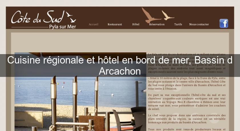Cuisine régionale et hôtel en bord de mer, Bassin d'Arcachon Cuisine régionale et hôtel en bord de mer, Bassin d'Arcachon