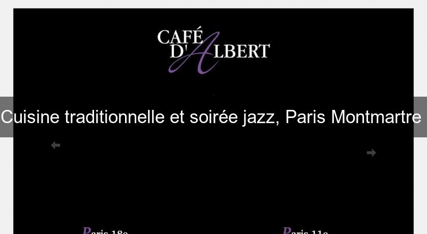 Cuisine traditionnelle et soirée jazz, Paris Montmartre Cuisine traditionnelle et soirée jazz, Paris Montmartre