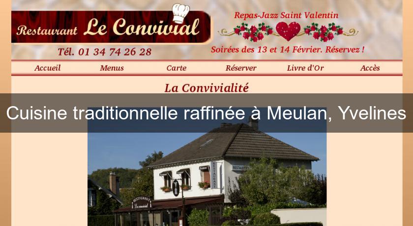 Cuisine traditionnelle raffinée à Meulan, Yvelines Cuisine traditionnelle raffinée à Meulan, Yvelines