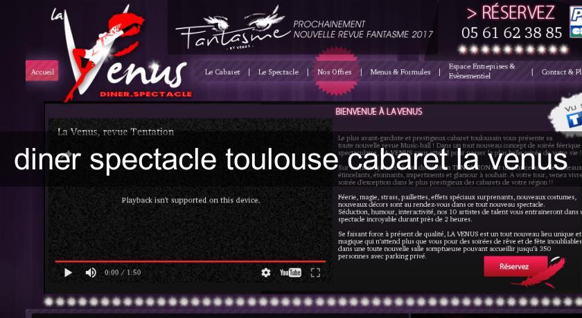 diner spectacle toulouse cabaret la venus diner spectacle toulouse cabaret la venus