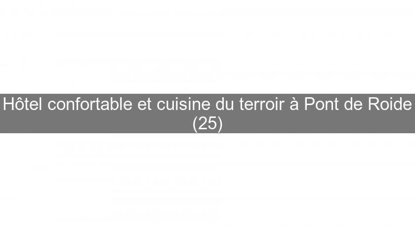 Hôtel confortable et cuisine du terroir à Pont de Roide (25) Hôtel confortable et cuisine du terroir à Pont de Roide (25)
