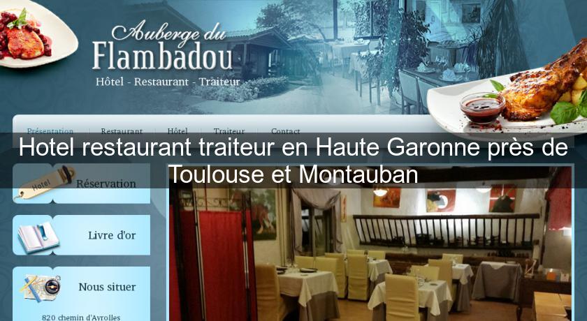 Hotel restaurant traiteur en Haute Garonne près de Toulouse et Montauban Hotel restaurant traiteur en Haute Garonne près de Toulouse et Montauban