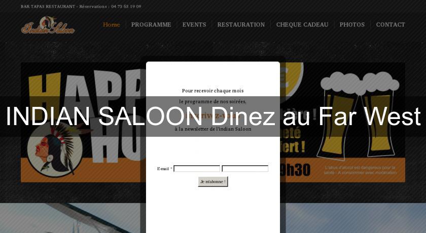 INDIAN SALOON Dinez au Far West INDIAN SALOON Dinez au Far West