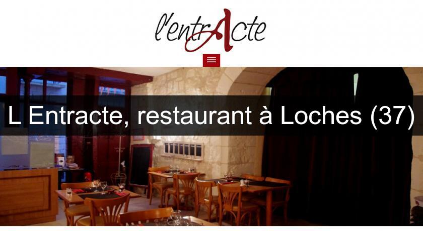 L'Entracte, restaurant à Loches (37) L'Entracte, restaurant à Loches (37)