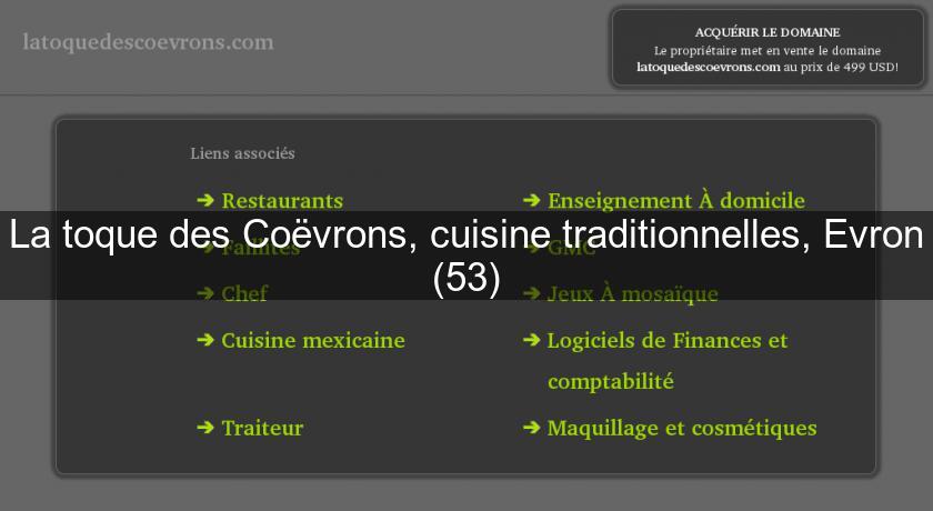 La toque des Coëvrons, cuisine traditionnelles, Evron (53) La toque des Coëvrons, cuisine traditionnelles, Evron (53)