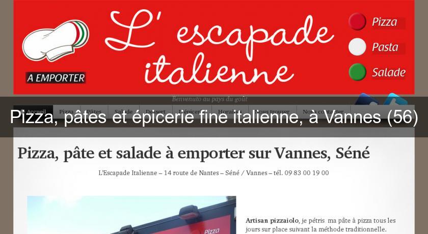 Pizza, pâtes et épicerie fine italienne, à Vannes (56) Pizza, pâtes et épicerie fine italienne, à Vannes (56)