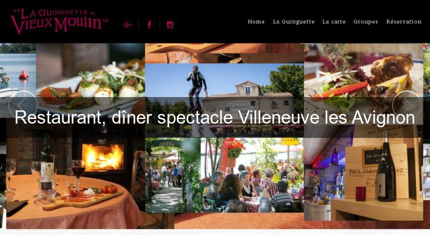 Restaurant, dîner spectacle Villeneuve les Avignon Restaurant, dîner spectacle Villeneuve les Avignon