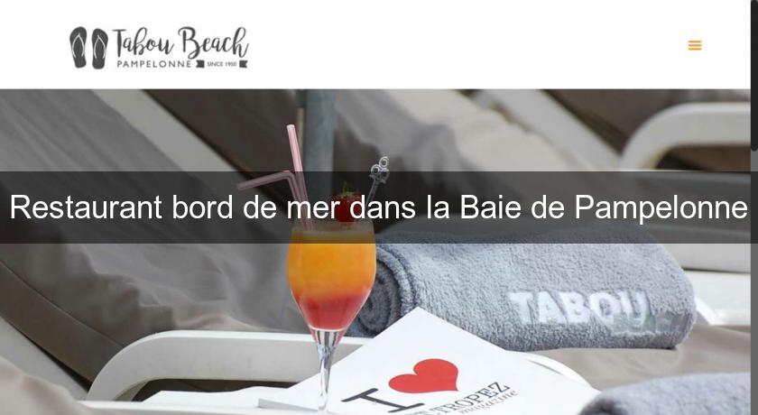 Restaurant bord de mer dans la Baie de Pampelonne Restaurant bord de mer dans la Baie de Pampelonne
