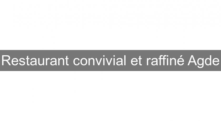Restaurant convivial et raffiné Agde Restaurant convivial et raffiné Agde