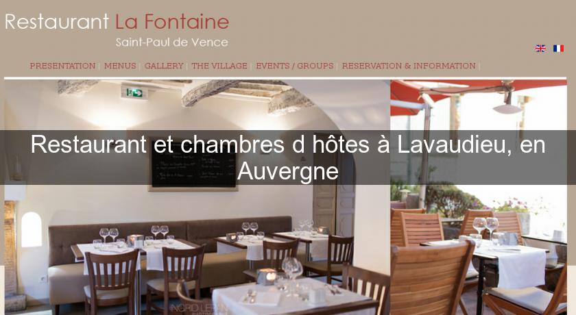 Restaurant et chambres d'hôtes à Lavaudieu, en Auvergne Restaurant et chambres d'hôtes à Lavaudieu, en Auvergne