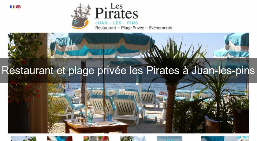 Restaurant et plage privée les Pirates à Juan-les-pins Restaurant et plage privée les Pirates à Juan-les-pins