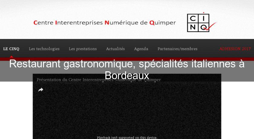 Restaurant gastronomique, spécialités italiennes à Bordeaux Restaurant gastronomique, spécialités italiennes à Bordeaux